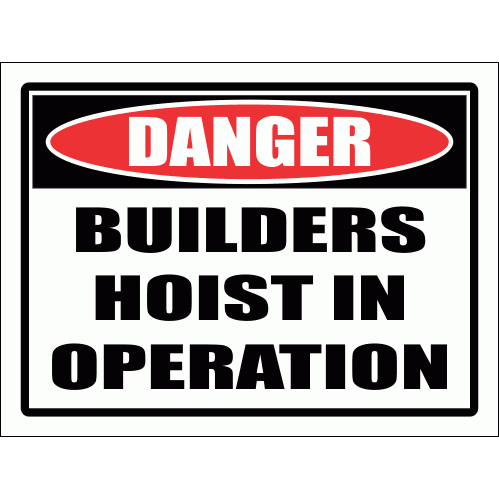 Builders Hoist In Operation Sign